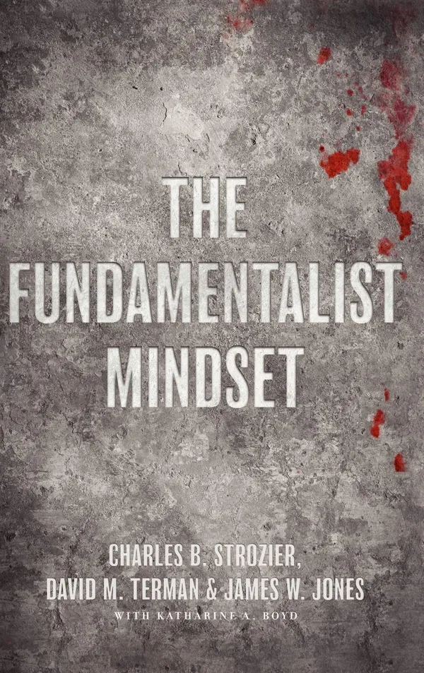 The Fundamentalist Mindset: Psychological Perspectives on Religion, Violence, and History