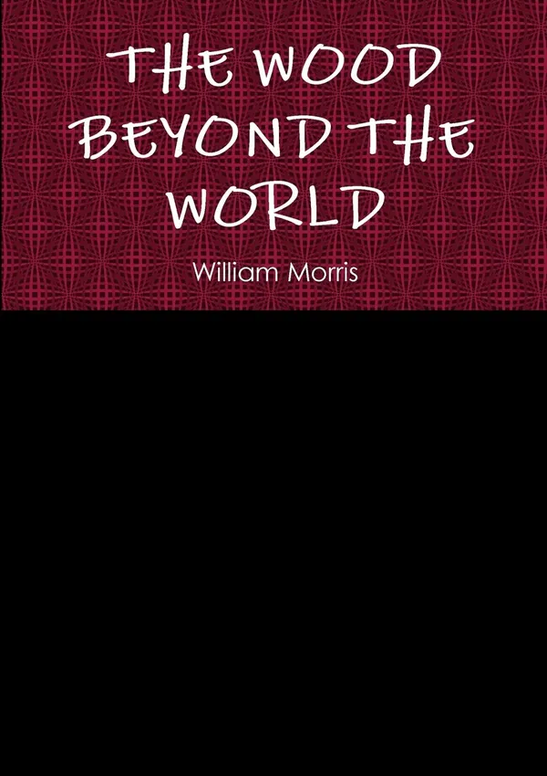 THE WOOD BEYOND THE WORLD