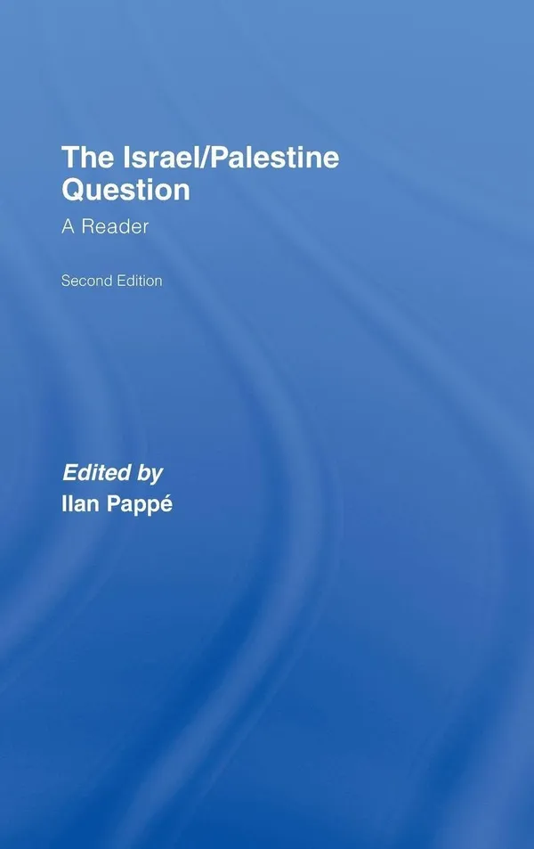 The Israel/Palestine Question: A Reader (Rewriting Histories S.)