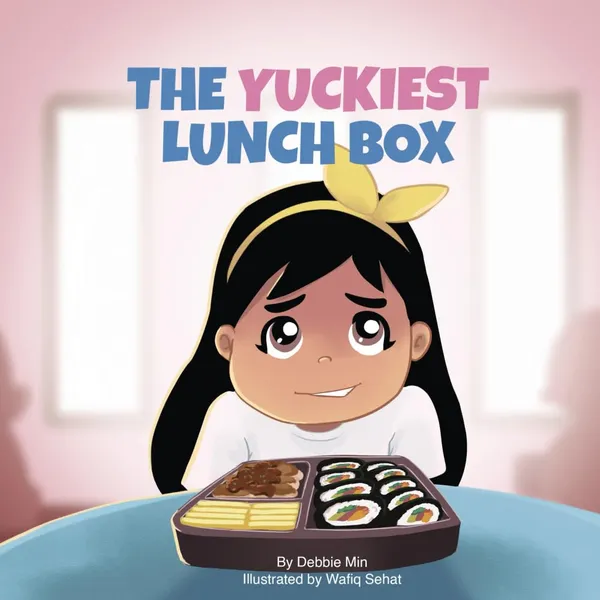 The Yuckiest Lunch Box: A Children's Story about Food, Cultural Differences, and Inclusion (Nari's Adventures)
