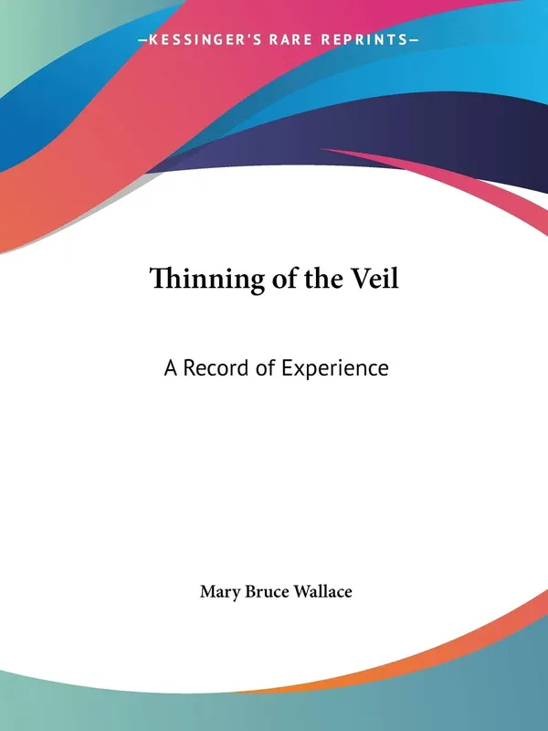 Thinning of the Veil: A Record of Experience (1919)