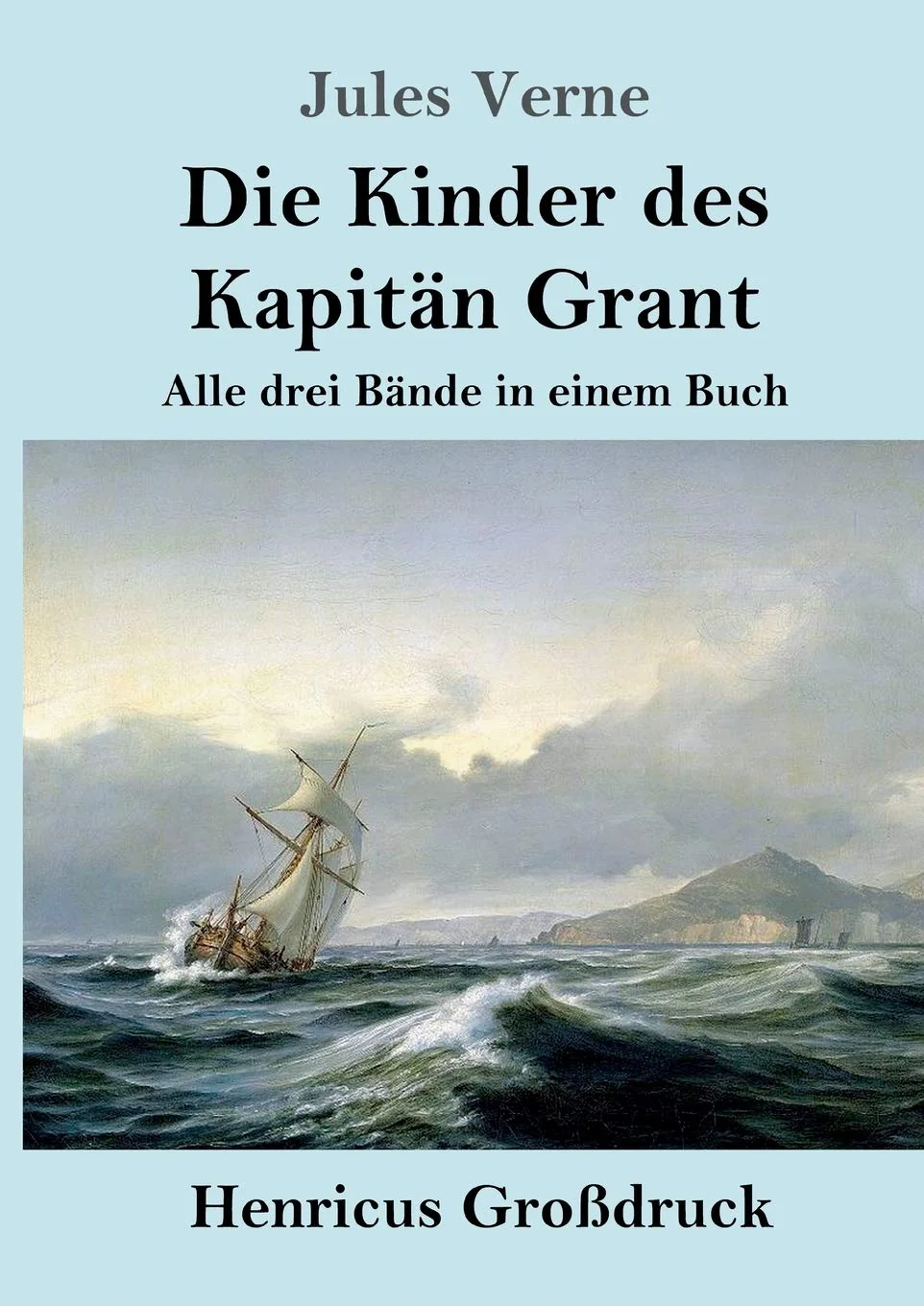 Die Kinder des KapitÃ¤n Grant (GroÃŸdruck): Alle drei BÃ¤nde in einem Buch
