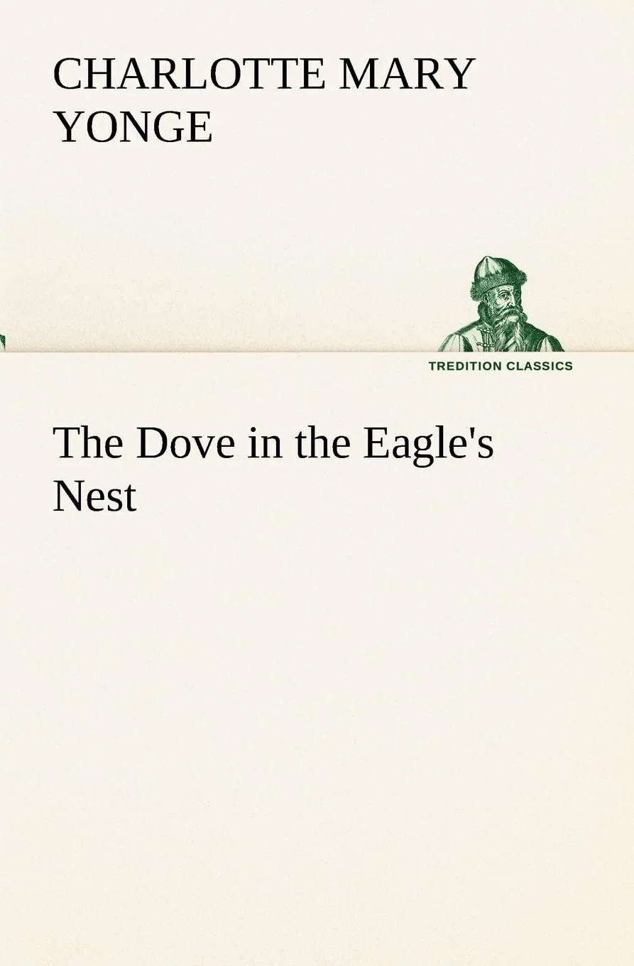 The Dove in the Eagle's Nest (TREDITION CLASSICS)