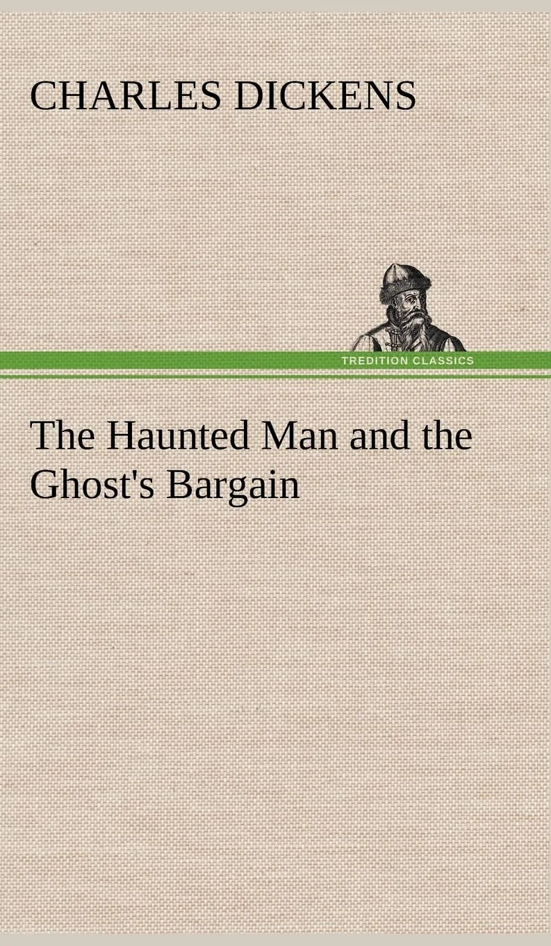 The Haunted Man and the Ghost's Bargain